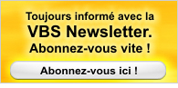 Toujours inform&eacute; avec la VBS Newsletter.