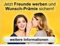Jetzt Freunde werben und Wunsch-Pr&auml;mie sichern!