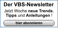 Der VBS Newsletter - Jede Woche neue Trends, Tipps und Anleitungen. Der VBS Newsletter - Jede Woche neue Trends, Tipps und Anleitungen.