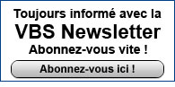 Toujours inform&eacute; avec la VBS Newsletter.