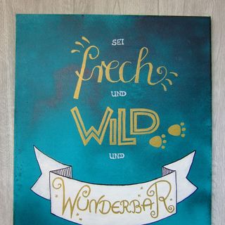 Keilrahmen "Frech & Wild & Wunderbar"