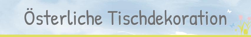 Österliche Tischdekoration