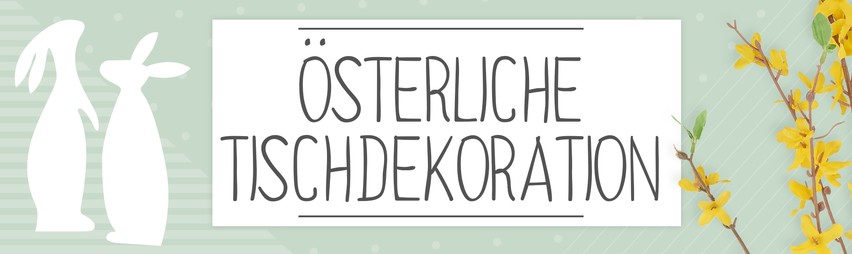 Österliche Tischdekoration