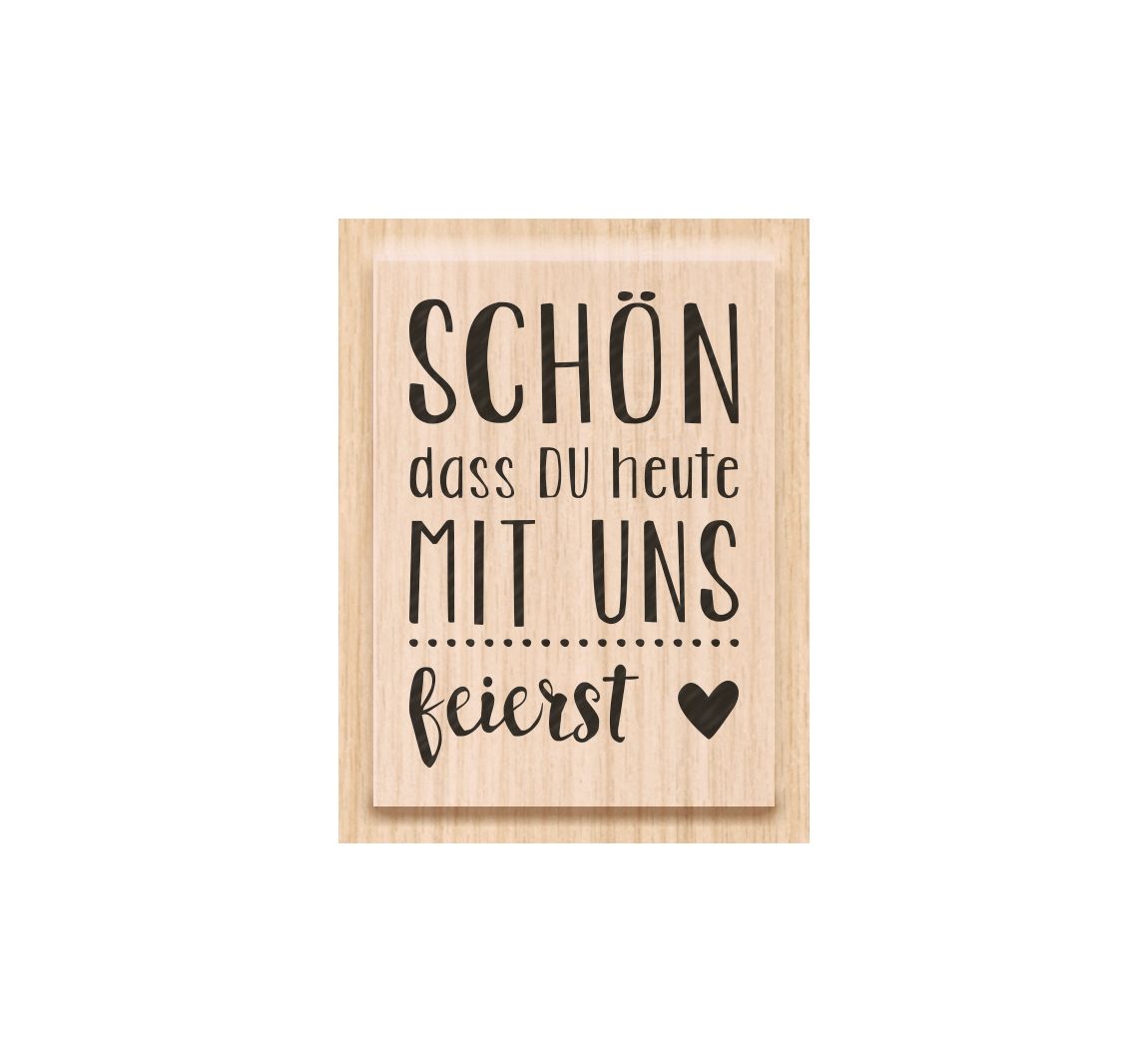 Holzstempel Schön, dass du heute mit uns feierst