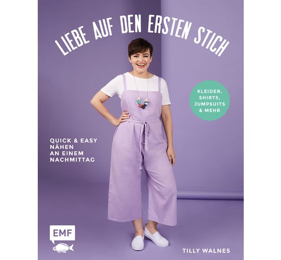 Buch "Liebe auf den ersten Stich - Kleider, Shirts, Jumpsuits und Mehr"
