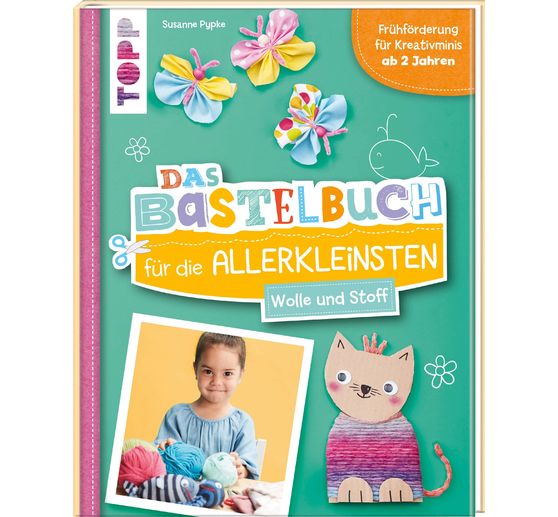 Buch "Das Bastelbuch für die Allerkleinsten. Wolle und Stoff"