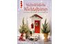 Buch "Weihnachtliche Wichteltüren. Süße Bastelprojekte, Tipps für den Wichtelall