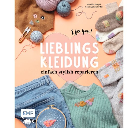 Buch "Lieblingskleidung einfach stylisch reparieren – I fix you!"