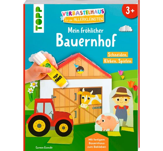 Buch "Verbastelhaus für die Allerkleinsten. Mein fröhlicher Bauernhof"