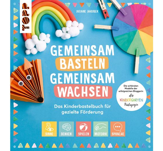 Buch "Gemeinsam basteln, gemeinsam wachsen - Das Kinderbastelbuch für gezielte F