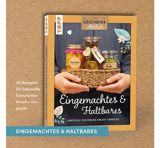 Buch "Geschenkeatelier. Eingemachtes & Haltbares"
