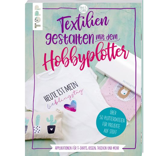 Buch "Textilien gestalten mit dem Hobbyplotter"