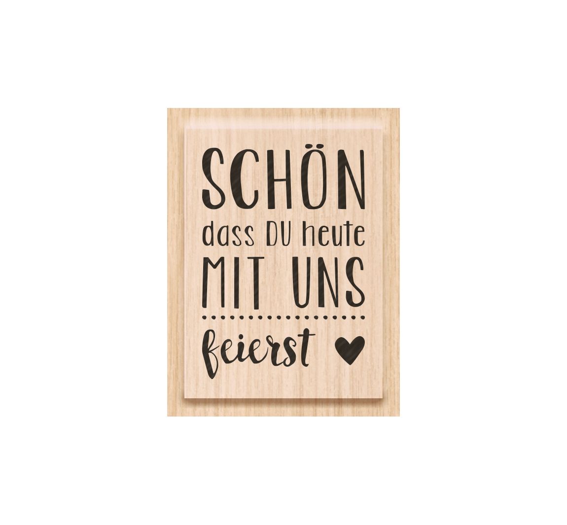 Holzstempel "Schön, dass du heute mit uns feierst"