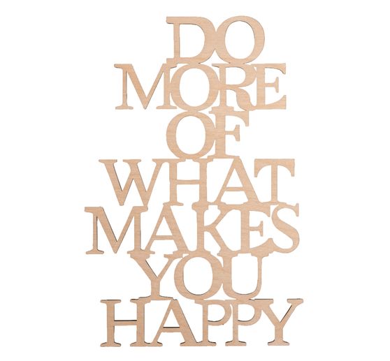 Holzschrift "Do more what makes you happy"
