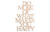 Holzschrift "Do more what makes you happy"